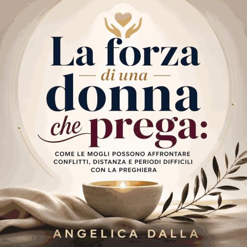 『La forza di una donna che prega: Come le mogli possono affrontare conflitti, distanza e periodi difficili con la preghiera』の