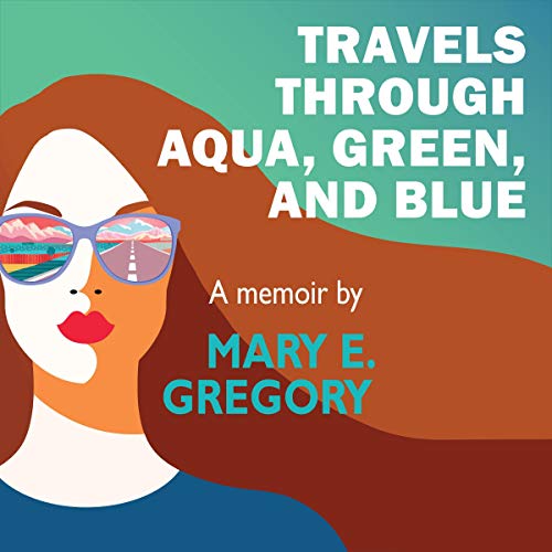 Travels Through Aqua, Green, and Blue: A Memoir by Mary E. Gregory episode artwork
