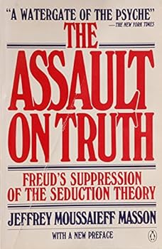 Paperback The Assault on Truth: Freud's Suppression of the Seduction Theory Book