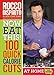 Now Eat This! 100 Quick Calorie Cuts at Home / On-the-Go