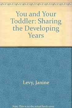 Hardcover You and Your Toddler: Sharing the Developing Years Book