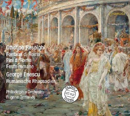 Respighi: Römische Trilogie/Enescu: Rumänische Rhapsodien