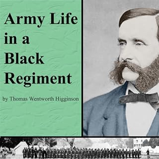 Army Life in a Black Regiment Audiolibro Por Thomas Wentworth Higginson arte de portada