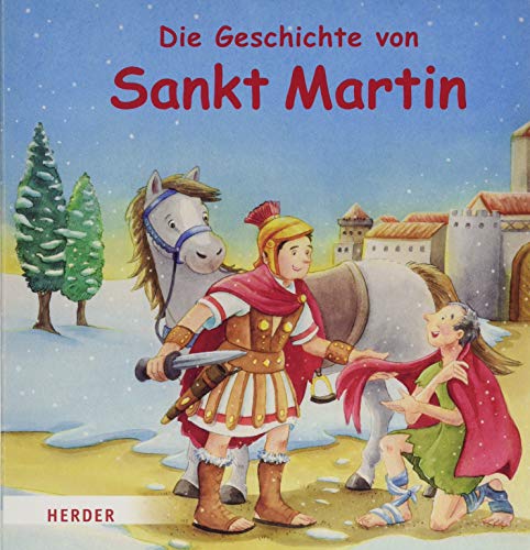 Die Geschichte von Sankt Martin Die Geschichte von Sankt Martin