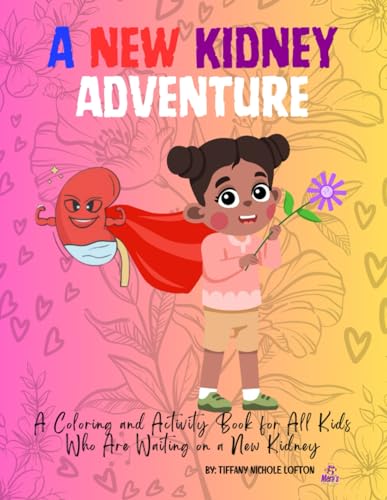 A New Kidney Adventure Kidney Transplant Surgery Activity Coloring Book For Kids, Women, Men: Post Kidney Surgery Funny Relief Gift Idea For Patients ... (The Magic of Tamera's Health Coloring Books) - image 1