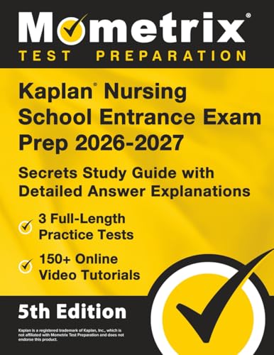 Kaplan Nursing School Entrance Exam Prep - Full-Length Practice Tests, Online Video Tutorials, Secrets Study Guide with Detailed Answer Explanations: [5th Edition]