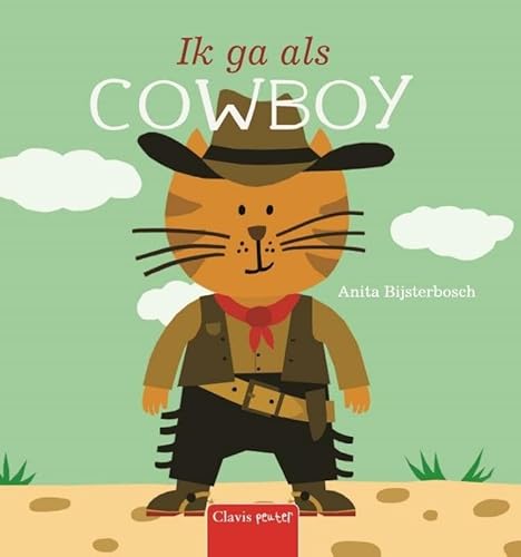 Ik ga als cowboy (Clavis peuter) 904482399X Book Cover