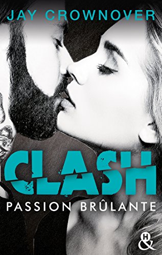 Télécharger Clash T1 : Passion brûlante: Après Marked Men, la nouvelle série New Adult de Jay Crownover PDF Ebook En Ligne