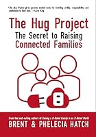 The Hug Project: The Secret to Raising Connected Families 9969020382 Book Cover