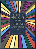 Green & Black's Organic: Ultimate Chocolate Recipes 0857831526 Book Cover