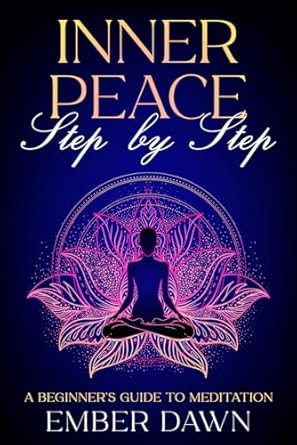 Inner Peace, Step by Step: A Beginner’s Guide to Meditation-Wow! eBook