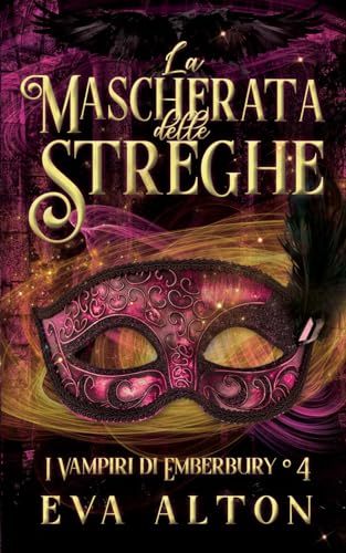 La Mascherata delle Streghe: Un Romanzo di Streghe e Vampiri: 3