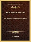 Photo Gallery small arms of the world: the basic manual of military small arms Photo Gallery small arms of the world: the basic manual of military small arms