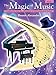 The Magic of Music, Bk 3: 7 Imaginative Solos for Intermediate to Late Intermediate Pianists