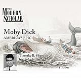 The Modern Scholar: Moby Dick: America's Epic