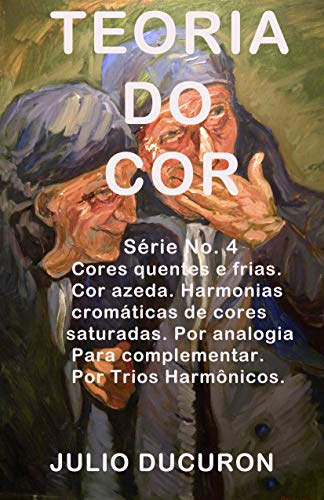 TEORIA DO COR: Cores quentes e frias. Cor azeda Harmonias cromáticas de cores saturadas. Por analogi