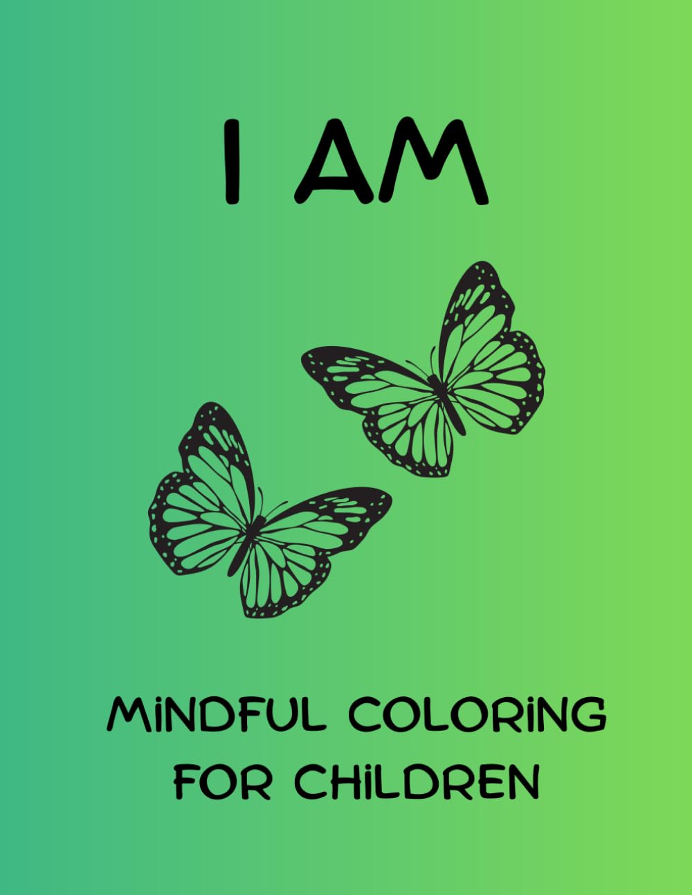 I Am: Mindful Coloring For Children