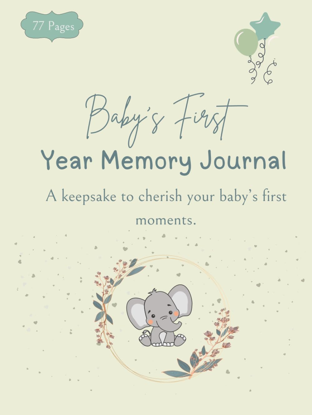 Baby’s First Year Memory Journal: A Keepsake to Capture Milestones, Photos, and Memories from Birth to First Birthday