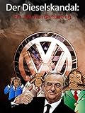 Der Dieselskandal: Ein Jahrhundertbetrug