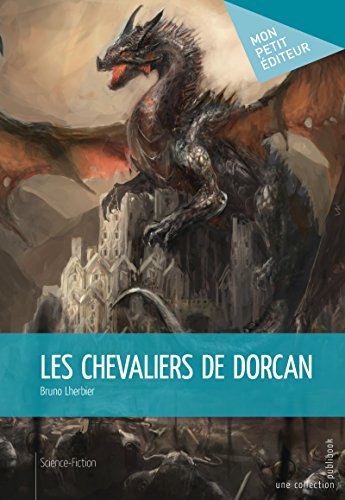 Télécharger Les Chevaliers de Dorcan (Mon petit éditeur) Francais PDF