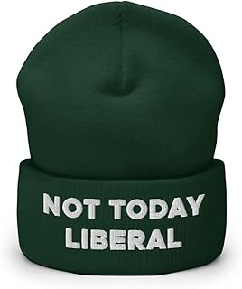 Not Today Liberal Hat (Embroidered Cuffed Beanie) Anti-Democrat