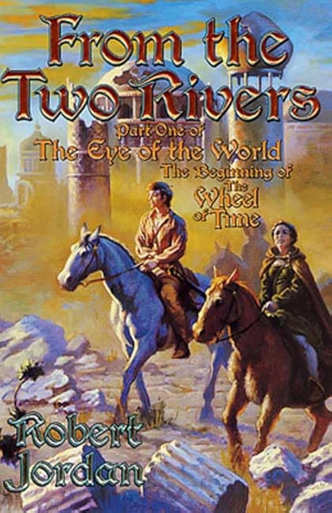 From The Two Rivers: The Eye of the World, Book 1 (Wheel of