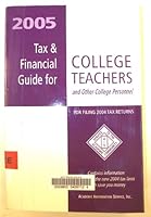 2005 Tax & Financial Guide For College Teachers And Other College Personnel: For Filing 2004 Tax Returns 0916018598 Book Cover
