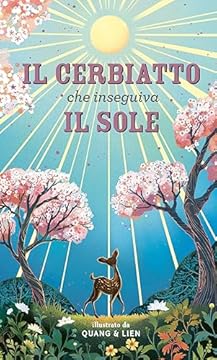Il cerbiatto che inseguiva il sole. Ediz. a colori