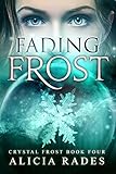 Fading Frost (Crystal Frost Book 4)