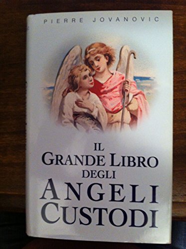 Il grande libro degli angeli custod