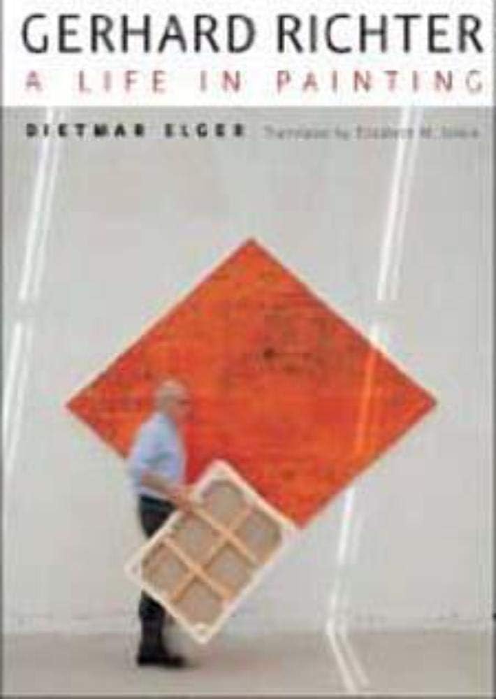 Gerhard Ritcher – A life in Painting Translated by Elizabeth M Solaro