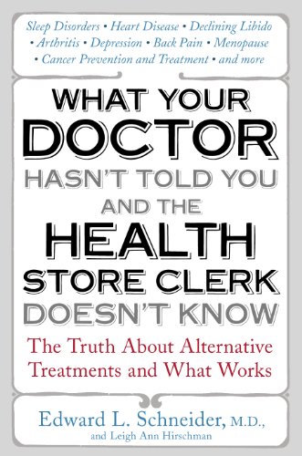 What Your Doctor Hasn't Told You and the Health-Store Clerk Doesn't Know (English Edition)