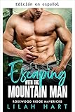 montana escape 20 pouces  Escapando con el Hombre de la Montaña (Rebeldes de Rosewood Ridge nº 5) (Spanish Edition)