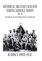 Historical Sketches Seventh North Carolina Troops 1861-65: By Captain James Sidney Harris, Company B 1514427117 Book Cover