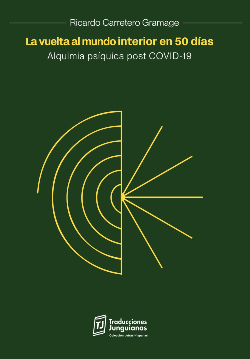 La vuelta al mundo interior en 50 días: Alquimia psíquica post COVID-19 (Traducciones Junguianas)