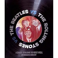 The Beatles Vs. The Rolling Stones: A Grande Rival (Em Portugues do Brasil) 8525049743 Book Cover