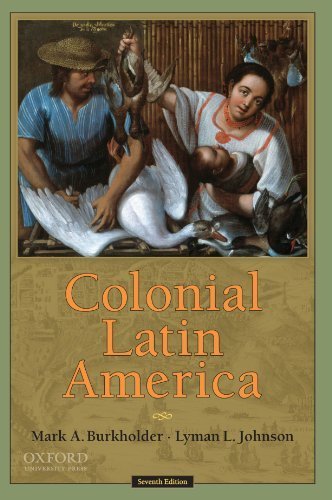 Colonial Latin America 7th edition by Burkholder, Mark A., Johnson, Lyman L. (2009) Paperback