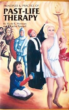 Hardcover Principles and Practice of Past Life Therapy Book