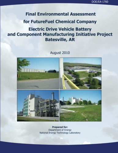 Final Environmental Assessment for Futurefuel Chemical Company Electric Drive Vehicle Battery and Component Manufacturing Initiative Project, Batesville, Ar: Doe/Ea-1760