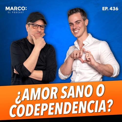 436.- &iquest;Amor sano o codependencia? Se&ntilde;ales que las parejas ignoran - Chava Gutierrez
