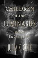 Children of the Luminaries: Book 1: The Coming Storm 1497496993 Book Cover