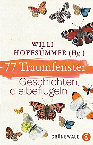 77 Traumfenster: Geschichten, die beflügeln 77 Traumfenster: Geschichten, die beflügeln