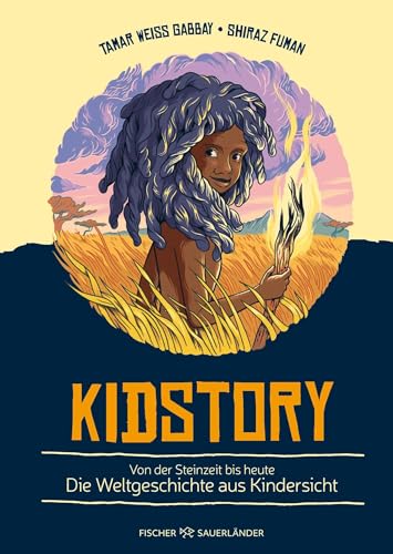 Kidstory: Von der Steinzeit bis heute – Die Weltgeschichte aus Kindersicht | Besonderes Weihnachtsgeschenk für die ganze Familie: Kinderwissen in spannenden Geschichten