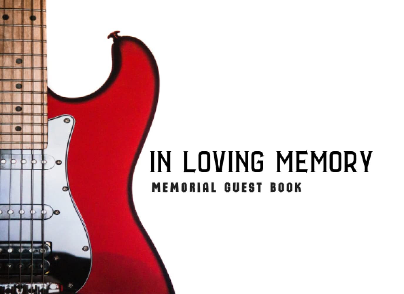 In Loving Memory: Memorial Guest Book: Red Electric Guitar Funeral Guest Book For Registry & Condolences With Addresses & Email Address Line, Memorial