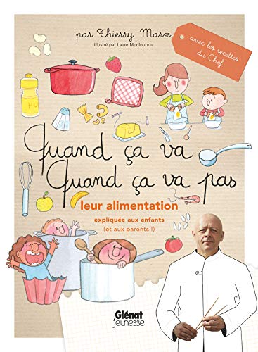 Quand ça va quand ça va pas - leur alimentation: Leur alimentation expliquée aux enfants (et aux parents)