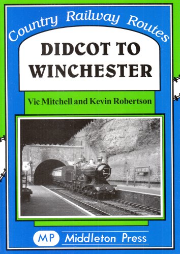 Didcot to Winchester (Country Railway Route Albums)