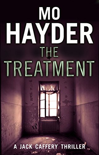 The Treatment: Featuring Jack Caffrey, star of BBC’s Wolf series. A gruesome and gripping thriller from the bestselling author (Jack Caffery, 2)