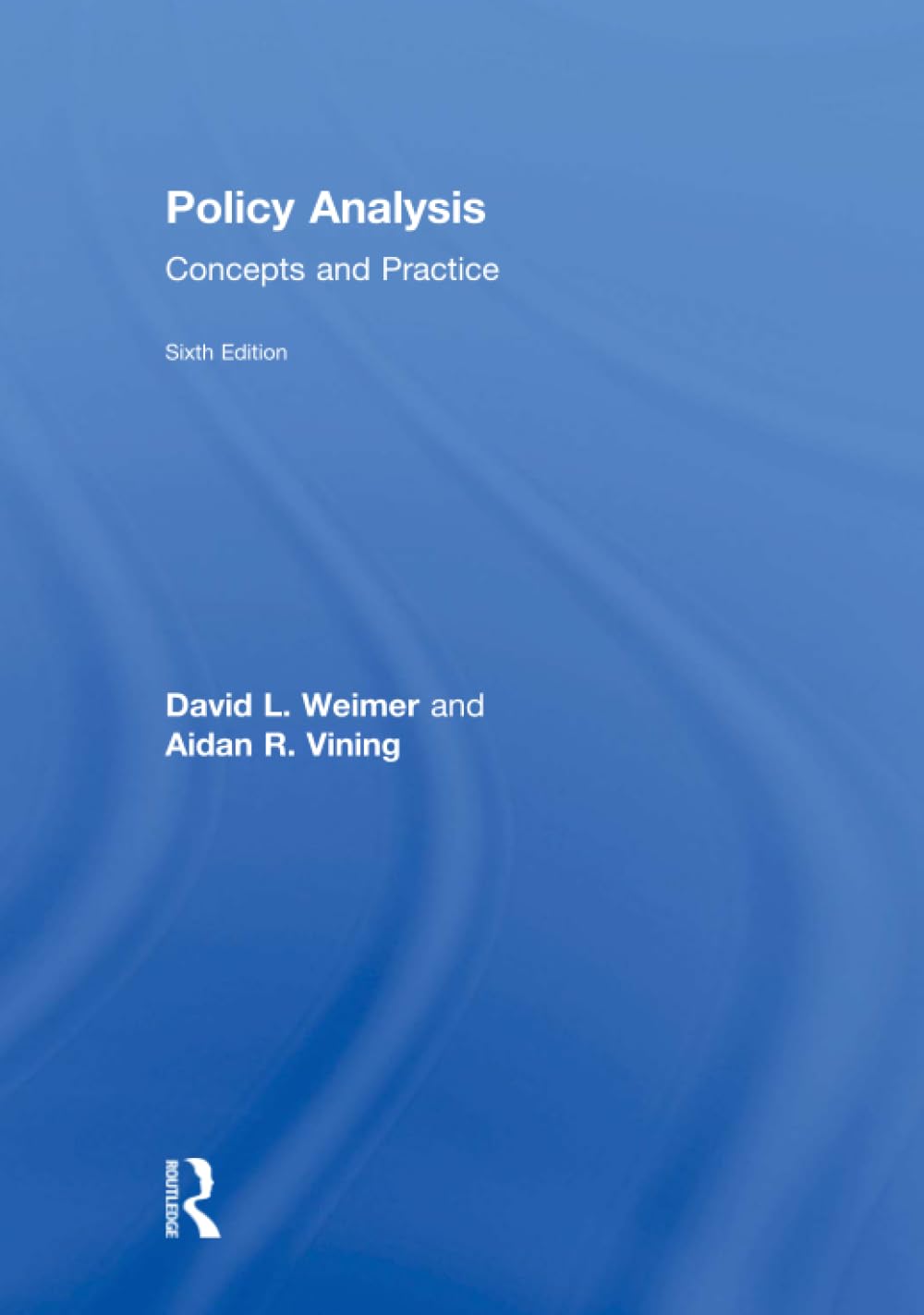 Policy Analysis: Concepts and Practice