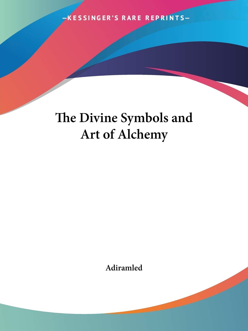 The Divine Symbols And Art Of Alchemy
