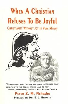 Unknown Binding When a Christian Refuses to Be Joyful; Christianity Without Joy Is Pure Misery Book